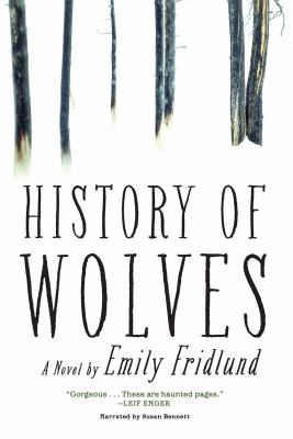 History of wolves [compact disc, unabridged] : a novel /