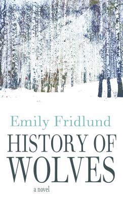 History of wolves [large type] : a novel /