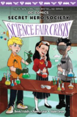Secret hero society. Science fair crisis /
