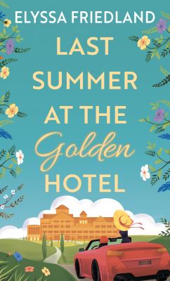 Last summer at the Golden Hotel [large type] /