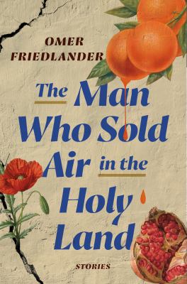 The man who sold air in the holy land : stories /