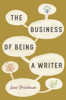 The business of being a writer /