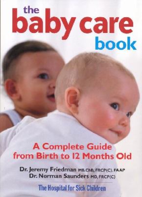 The baby care book : a complete guide from birth to 12-month old /
