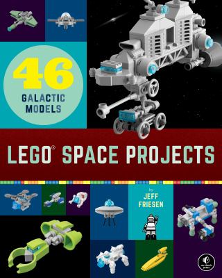 Lego space projects : 52 galactic models /