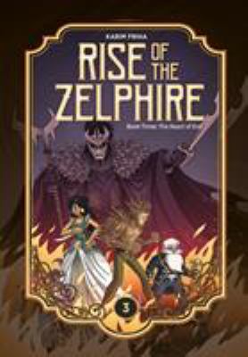 Rise of the Zelphire. Book three, The heart of evil /