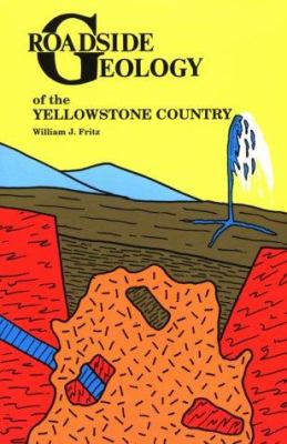 Roadside geology of the Yellowstone country /