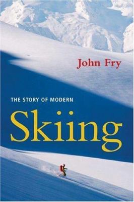 The story of modern skiing /