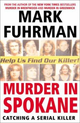 Murder in Spokane : catching a serial killer /