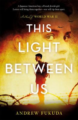This light between us : a novel of World War II /