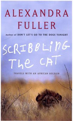 Scribbling the cat : travels with an African soldier /