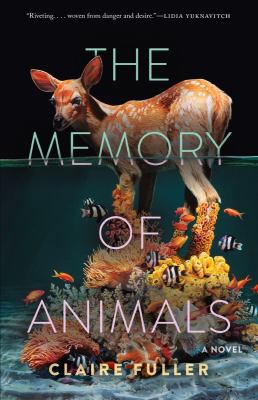 The memory of animals : a novel /