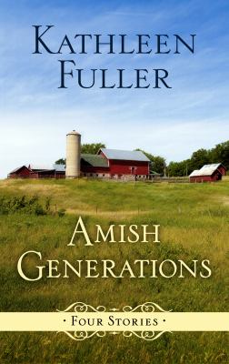 Amish generations : [large type] four stories /