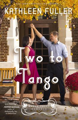 Two to tango : a Maple Falls romance /