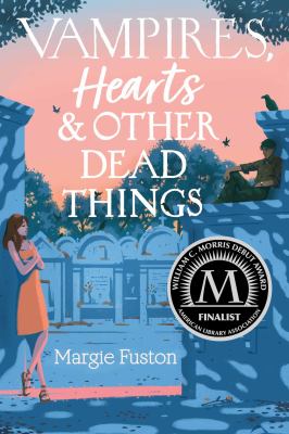 Vampires, hearts, & other dead things /