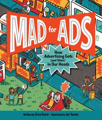 Mad for ads : how advertising gets (and stays) in our heads /