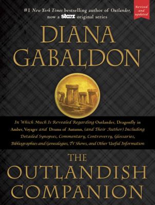 The outlandish companion : the first companion to the Outlander series, covering Outlander, Dragonfly in amber, Voyager, and Drums of autumn /