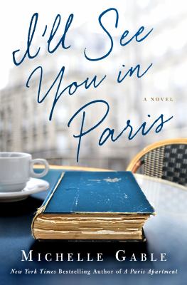 I'll see you in Paris : a novel /