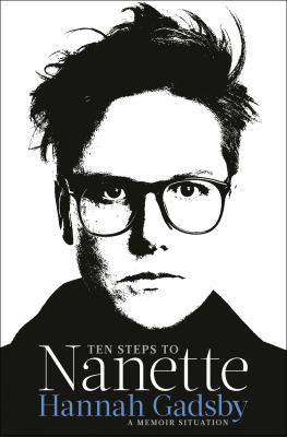 Ten steps to Nanette : a memoir situation /