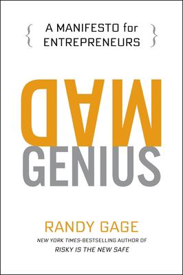 Mad genius : a manifesto for entrepreneurs /