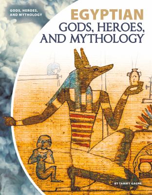 Egyptian gods, heroes, and mythology /