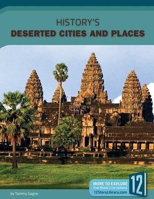 History's deserted cities and places /