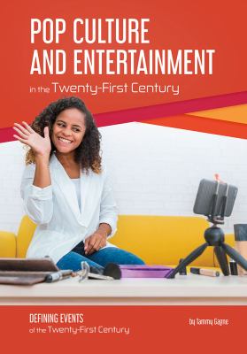 Pop culture and entertainment in the twenty-first century /