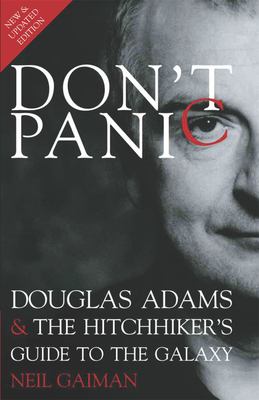 Don't panic : Douglas Adams & The hitchhiker's guide to the galaxy /