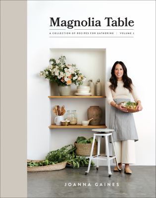 Magnolia Table. Volume 2 : a collection of recipes for gathering /