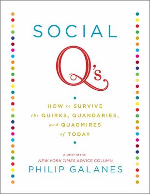 Social Qs : how to survive the quirks, quandaries, and quagmires of today /