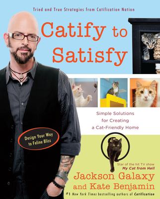 Catify to satisfy : simple design solutions for creating a feline-friendly home /