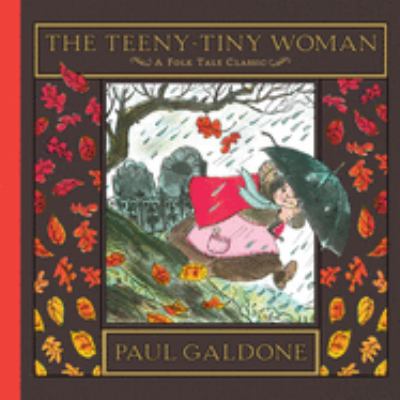 The teeny-tiny woman : a folk tale classic /