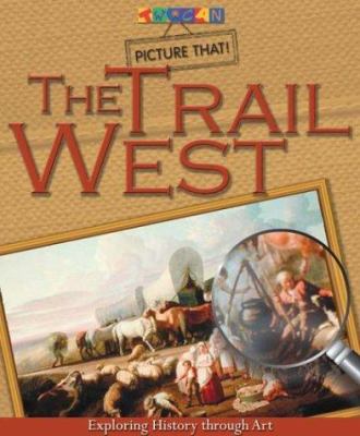 The trail West : exploring history through art /