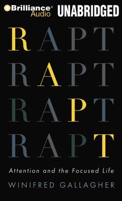 Rapt [compact disc, unabridged] : attention and the focused life /