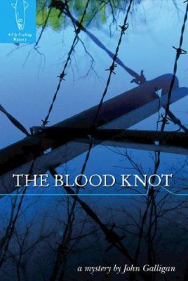 The blood knot : a fly fishing mystery /