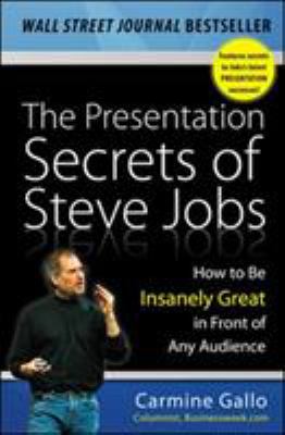 The presentation secrets of Steve Jobs : how to be insanely great in front of any audience /