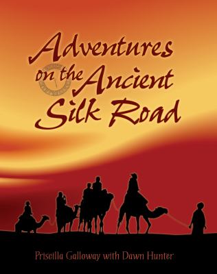 Adventures on the ancient Silk Road /