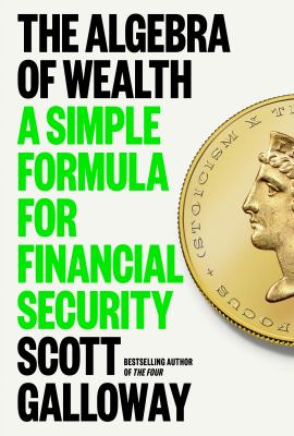 The algebra of wealth : a simple formula for financial security /