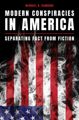 Modern conspiracies in America : separating fact from fiction /