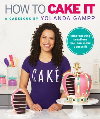 How to cake it : a cakebook /