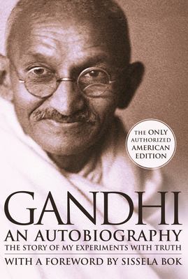 Mohandas K. Gandhi, an autobiography : the story of my experiments with truth /