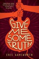 Give me some truth : a novel with paintings /