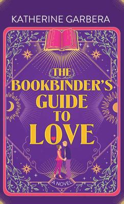 The bookbinder's guide to love [large type] /