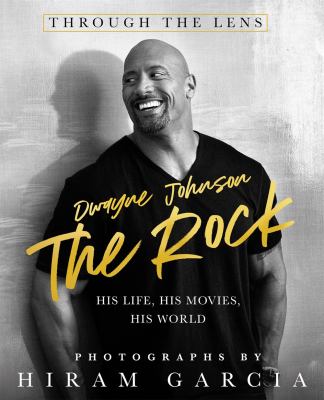 Dwayne Johnson, The Rock : his life, his movies, his world /