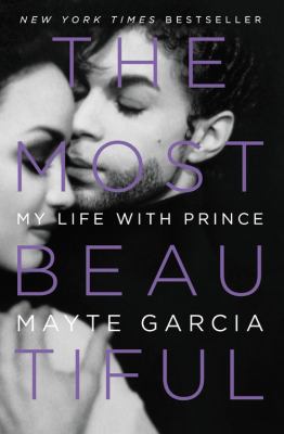 The most beautiful : my life with Prince /