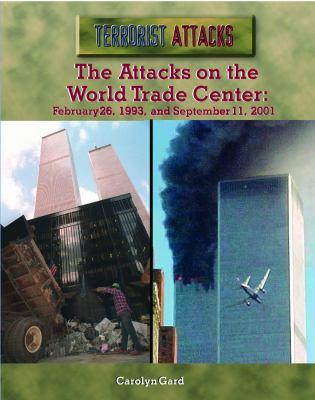The attacks on the World Trade Center : February 26, 1993, and September 11, 2001 /