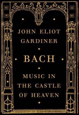Bach : music in the castle of heaven /