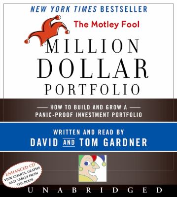 The Motley Fool million dollar portfolio : [compact disc, unabridged] : the complete investment strategy that beat the market /