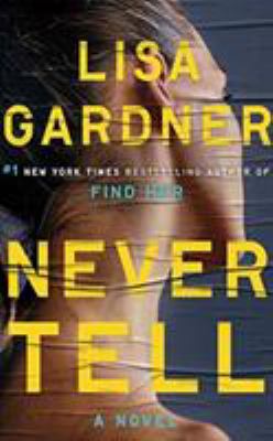 Never tell [compact disc, unabridged] : a novel /