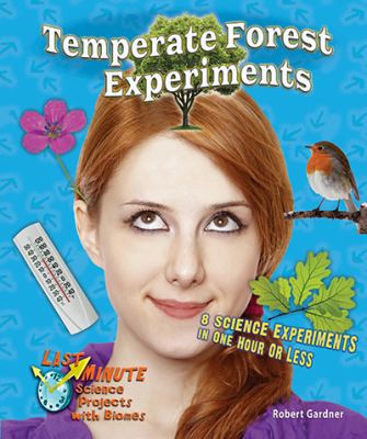 Temperate forest experiments : 8 science experiments in one hour or less /