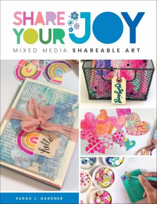 Share your joy : mixed media shareable art /